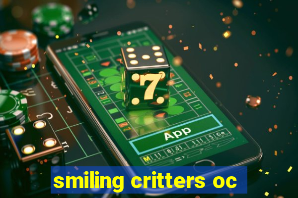 smiling critters oc